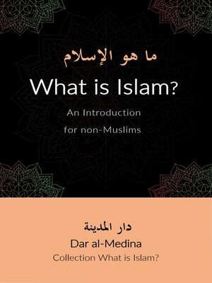 cover image of What is Islam? an Introduction for non-Muslims